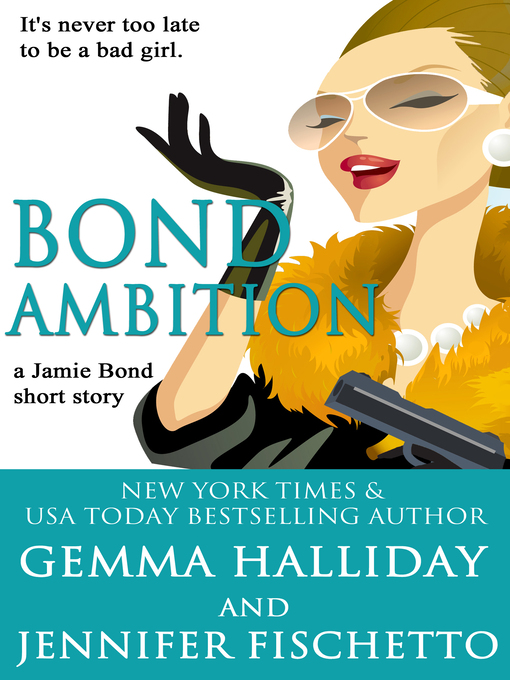 Title details for Bond Ambition by Gemma Halliday - Available